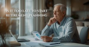 Is it too late to start retirement planning